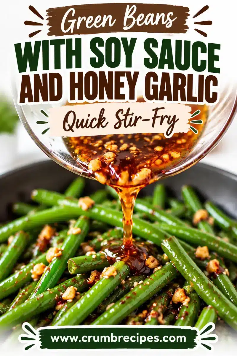 Green Beans with Soy Sauce and Honey Garlic: Quick Stir-Fry
